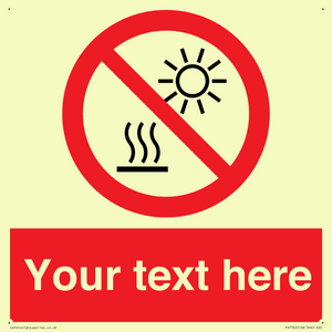 Custom prohibition Do not expose to direct sunlight or hot surface